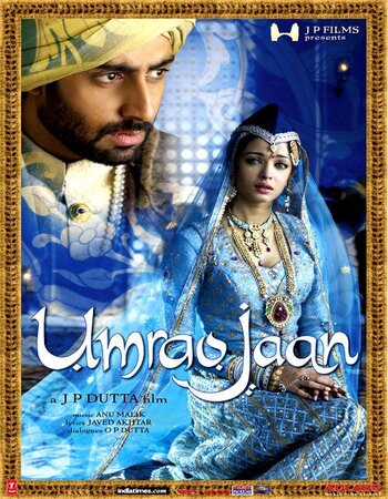 Umrao Jaan 2006 Hindi 720p 480p WEB-DL x264 ESubs Full Movie Download