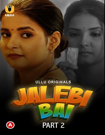 Jalebi Bai (Part-2) 2022 Complete Hindi ULLU 720p WEB-DL x264 450MB Download