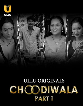 Choodiwala (Part-1) 2022 Complete Hindi 720p WEB-DL x264 400MB Download