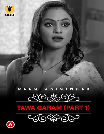 Charmsukh - Tawa Garam 2022 (Part 01) Ullu Hindi 720p WEB-DL x264 500MB Download