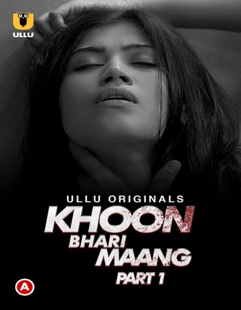 Khoon Bhari Maang 2022 (Part 01) Complete Ullu Hindi 720p WEB-DL 800MB Download