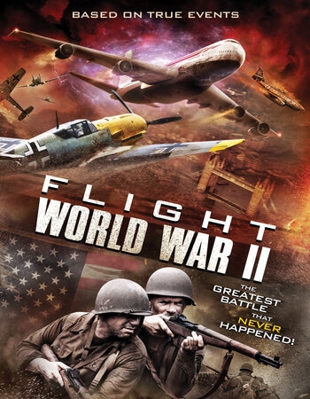 Flight World War II 2015 Dual Audio Hindi ORG 720 480p BluRay x264 ESubs Full Movie Download