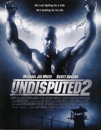 Undisputed 2: Last Man Standing 2006 Dual Audio Hindi ORG 720p 480p BluRay x264 ESubs Full Movie Download