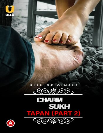 Charmsukh - Tapan 2022 (Part-02) Complete Ullu Hindi 720p WEB-DL 500MB Download