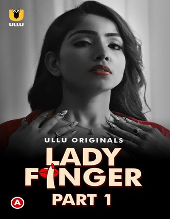 Lady Finger 2022 (Part-01) Complete Ullu Hindi 720p WEB-DL x264 500MB Download