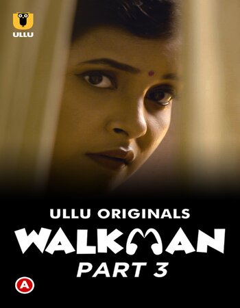 Walkman 2022 (Part-03) Complete Ullu Hindi 720p WEB-DL x264 500MB Download