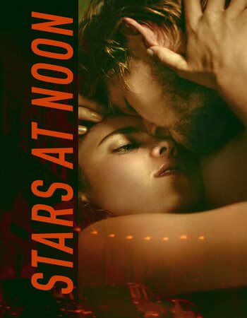 Stars at Noon 2022 English ORG 1080p 720p 480p WEB-DL x264 ESubs Full Movie Download