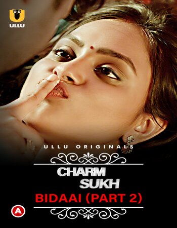 Charmsukh - Bidaai 2022 (Part-02) Ullu Hindi 720p WEB-DL x264 700MB Download