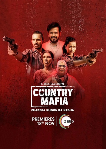 Country Mafia 2022 S01 Complete Hindi ORG 720p 480p WEB-DL x264 ESubs Download