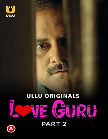 Love Guru 2022 (Part-02) Complete Ullu Hindi 720p WEB-DL x264 450MB Download