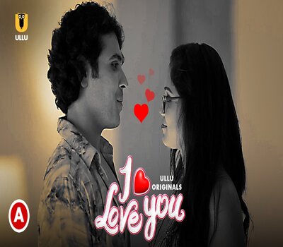 I Love You 2022 (Part-01) Ullu Hindi 720p WEB-DL x264 450MB Download