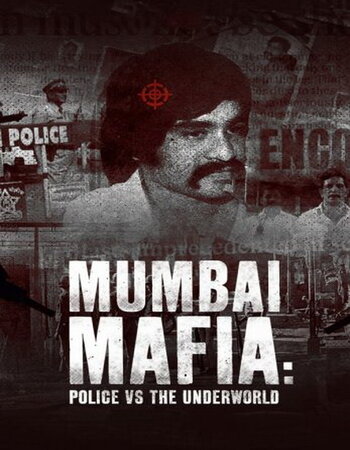 Mumbai Mafia: Police vs the Underworld 2023 Dual Audio Hindi ORG 1080p 720p 480p WEB-DL x264 ESubs Full Movie Download