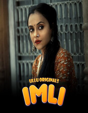 Imli 2023 (Part-01) Complete Ullu Hindi 720p WEB-DL x264 600MB Download