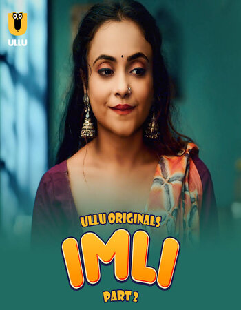 Imli 2023 (Part-02) Complete Ullu Hindi 720p WEB-DL x264 750MB Download