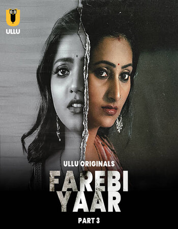 Farebi Yaar 2023 (Part-03) Complete Ullu Hindi 720p WEB-DL x264 Download