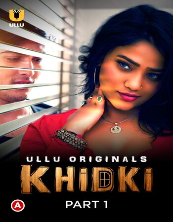 Khidki 2023 (Part-01) Complete Ullu Hindi 720p WEB-DL x264 550MB Download