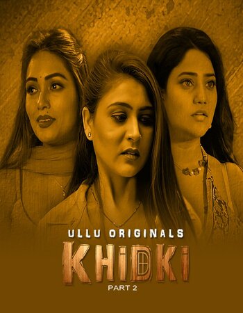 Khidki 2023 (Part-02) Complete Ullu Hindi 720p WEB-DL x264 800MB Download