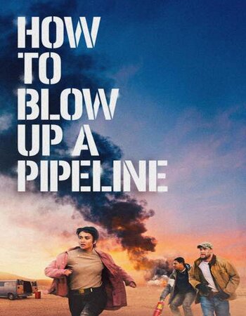 How to Blow Up a Pipeline 2022 English 720p 1080p WEB-DL ESubs