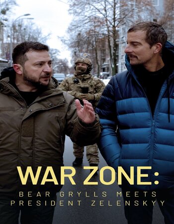 War Zone: Bear Grylls meets President Zelenskyy 2023 Dual Audio Hindi ORG 1080p 720p 480p WEB-DL x264 ESubs Download