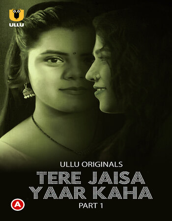 Tere Jaisa Yaar Kaha 2023 (Part-01) Complete Hindi Ullu 720p WEB-DL x264 Download