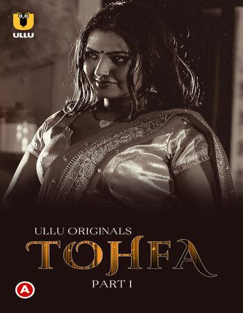 Tohfa 2023 (Part-01) Complete Ullu Hindi 720p WEB-DL x264 800MB Download