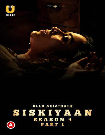 Siskiyaan 2023 S04 (Part-01) Complete Ullu Hindi 720p WEB-DL x264 Download