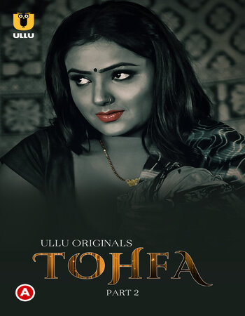 Tohfa 2023 (Part-02) Complete Ullu Hindi 720p WEB-DL x264 Download