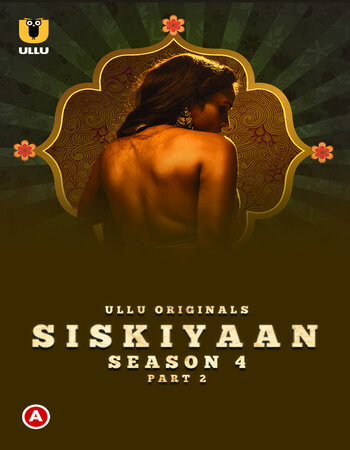 Siskiyaan 2023 S04 (Part-02) Complete Ullu Hindi 720p WEB-DL x264 Download