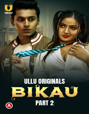 Bikau 2023 (Part-02) Complete Ullu Hindi 720p WEB-DL x264 Download