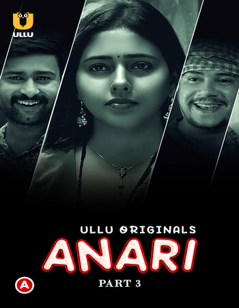 Anari 2023 (Part-03) Complete Ullu Hindi ORG 720p WEB-DL x264 Download