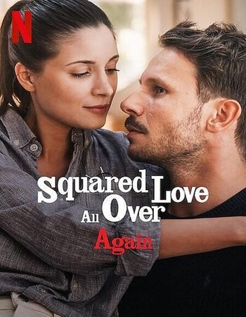 Squared Love All Over Again 2023 NF Dual Audio Hindi (ORG 5.1) 1080p 720p 480p WEB-DL x264 Multi Subs Full Movie Download
