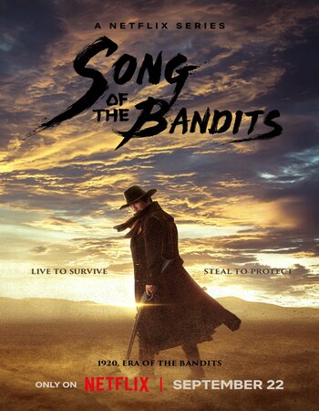 Song of the Bandits 2023 S01 Complete NF Dual Audio Hindi (ORG 5.1) 1080p 720p 480p WEB-DL x264 Multi Subs Download