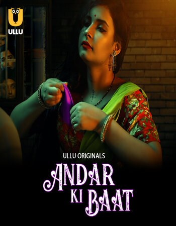 Andar Ki Baat 2023 (Part-1) Complete Ullu Hindi 1080p 720p 480p WEB-DL x264 Download