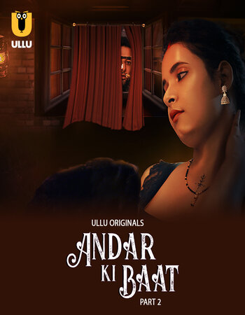 Andar Ki Baat 2023 (Part-2) Complete Ullu Hindi 1080p 720p 480p WEB-DL x264 Download