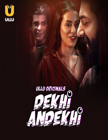 Dekhi Andekhi 2023 (Part-1) Complete Ullu Hindi 1080p 720p 480p WEB-DL x264 Download
