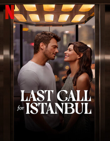 Last Call for Istanbul 2023 Dual Audio Hindi (ORG 5.1) 1080p 720p 480p WEB-DL x264 ESubs Full Movie Download