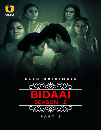Bidaai 2023 S02 (Part-02) Complete Ullu Hindi 720p 480p WEB-DL x264 Download