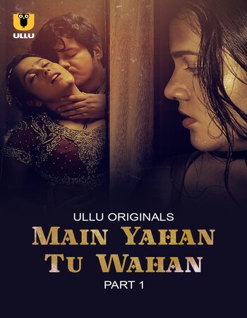Main Yahan Tu Wahan Part 1 2023 Hindi Full Movie Download