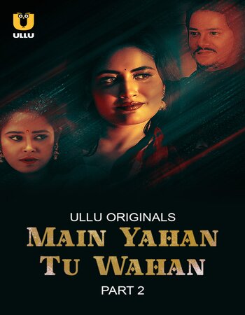 Main Yahan Tu Wahan Part 2 2023 Hindi Full Movie Download