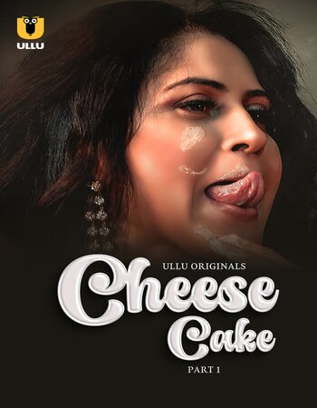 Cheese Cake 2024 (Part-01) Complete Hindi ORG Ullu 1080p 720p 480p WEB-DL x264 Download