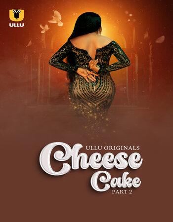 Cheese Cake 2024 (Part-02) Complete Hindi ORG Ullu 1080p 720p 480p WEB-DL x264 Download