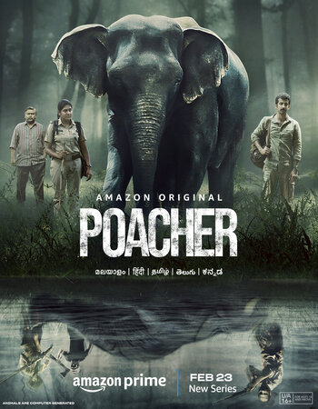 Poacher 2024 S01 (Complete) AMZN Dual Audio Hindi (ORG 5.1) 1080p 720p 480p WEB-DL x264 ESubs Download