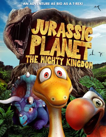 Jurassic Planet: The Mighty Kingdom 2021 Dual Audio Hindi ORG 720p 480p WEB-DL x264 ESubs Full Movie Download