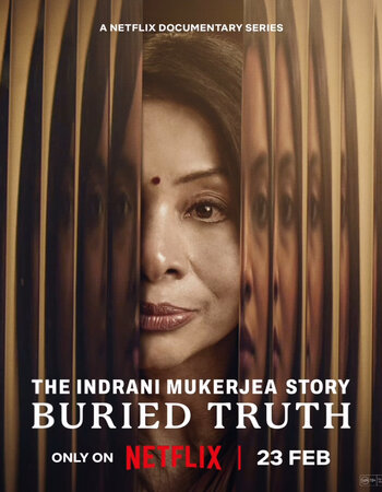 The Indrani Mukerjea Story Buried Truth 2024 S01 Complete NF Hindi (ORG 5.1) 1080p 720p 480p WEB-DL x264 ESubs Download