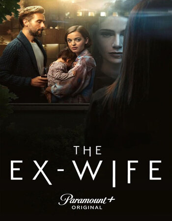 The Ex-Wife 2022 S01 Complete AMZN Dual Audio Hindi ORG 1080p 720p 480p WEB-DL x264 ESubs Download