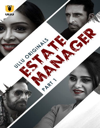 Estate Manager 2024 (Part-01) Complete Hindi ORG Ullu 1080p 720p 480p WEB-DL x264 Download