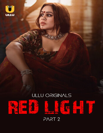 Red Light 2024 (Part-02) Complete Hindi ORG Ullu 720p 480p WEB-DL x264 Download