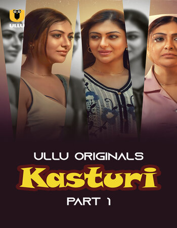 Kasturi 2024 (Part-1) Complete Hindi ORG Ullu 1080p 720p 480p WEB-DL x264 Download