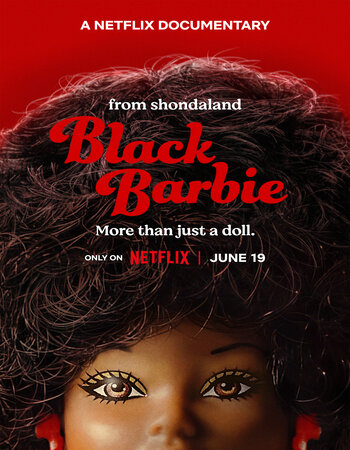 Black Barbie: A Documentary 2023 Dual Audio Hindi (ORG 5.1) 1080p 720p 480p WEB-DL x264 ESubs Full Movie Download