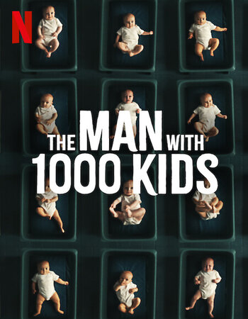 The Man With 1000 Kids 2024 S01 Complete NF Dual Audio Hindi (ORG 5.1) 1080p 720p 480p WEB-DL x264 ESubs Download